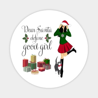 Dear Santa define good girl Magnet